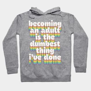 Becoming An Adult / Humorous Typography Design Hoodie